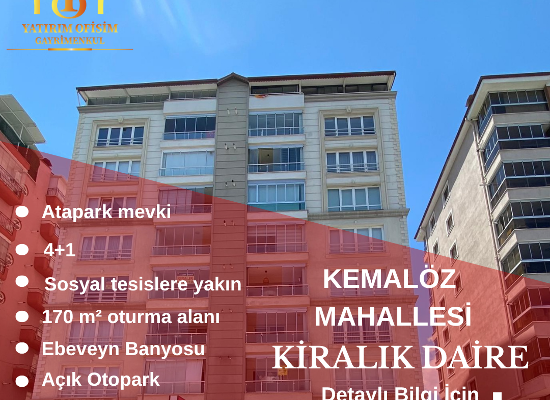 KİRALIK KEMALÖZ MAH. ATAPARK MEVKİ CAM BALKONLU 4+1 GENİŞ DAİRE!